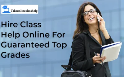 Hire Class Help Online For Guaranteed Top Grades