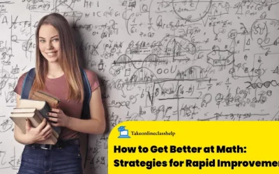 How to Get Better at Math: Strategies for Rapid Improvement