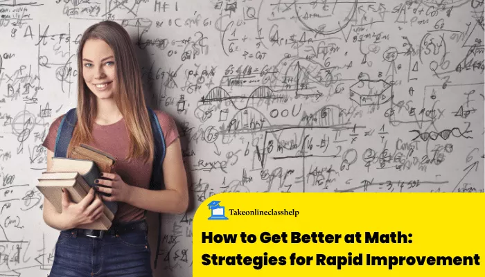 How to Get Better at Math Strategies for Rapid Improvement