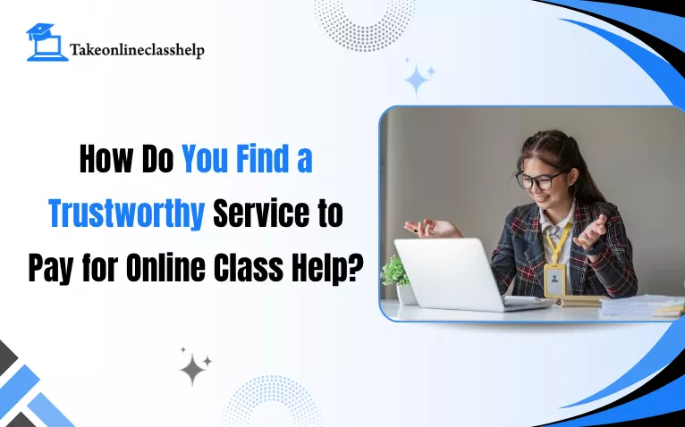 How Do You Find a Trustworthy Service to Pay for Online Class Help with a smiling student